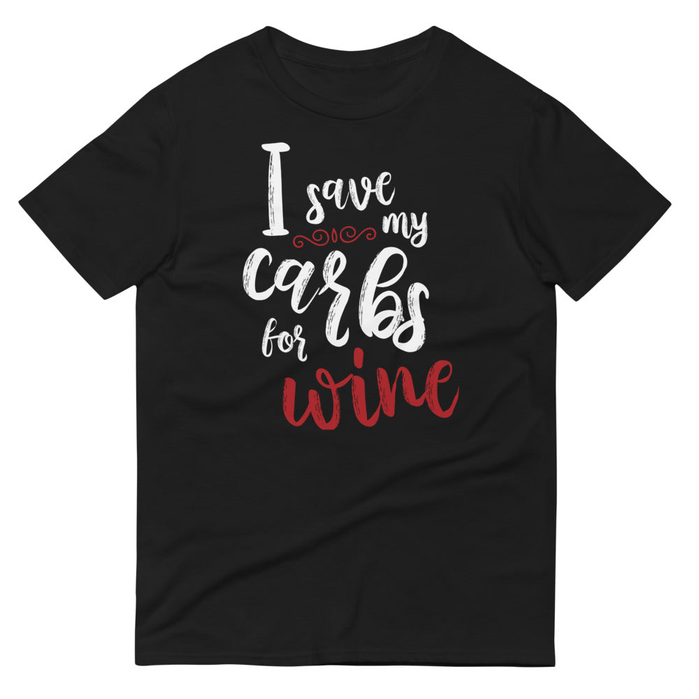 T-Shirt ｜ Save Carbs For Wine