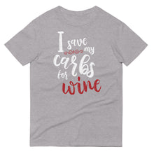 Load image into Gallery viewer, T-Shirt ｜ Save Carbs For Wine
